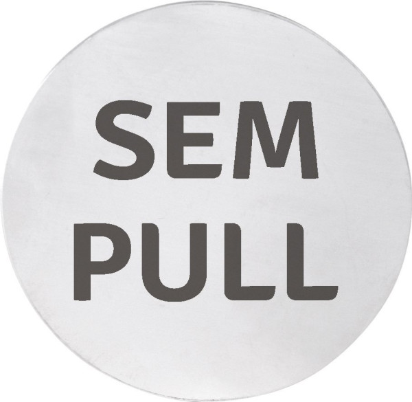 Cedule SEM/PULL, Ø 75mm, nerez mat (XP126)